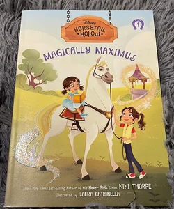 Magically Maximus: Princess Rapunzels Horse (Disneys Horsetail Hollow, Book 1)