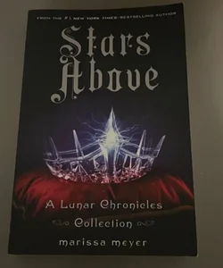 Stars above: a Lunar Chronicles Collection