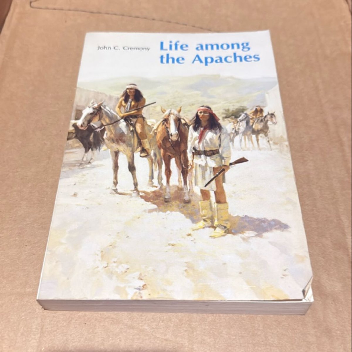 Life among the Apaches by John C. Cremony