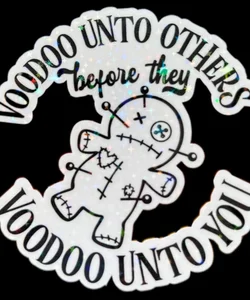 Voodoo Unto Others Before They Voodoo unto you sticker
