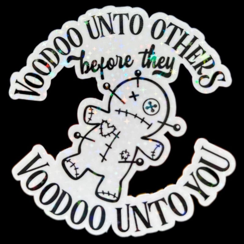 Voodoo Unto Others Before They Voodoo unto you sticker