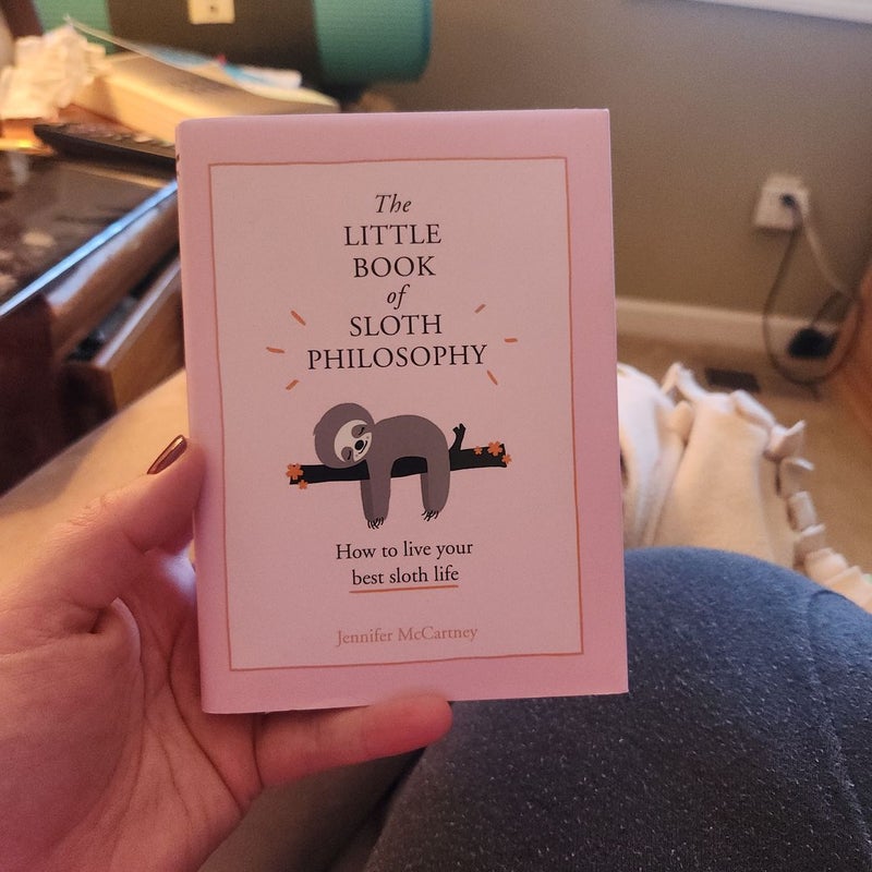 The Little Book of Sloth Philosophy (the Little Animal Philosophy Books)