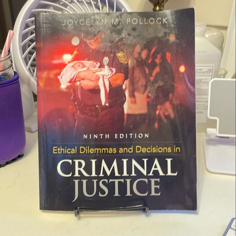 Ethical Dilemmas and Decisions in Criminal Justice