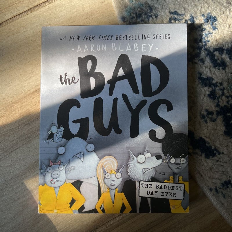 The Bad Guys in the Baddest Day Ever