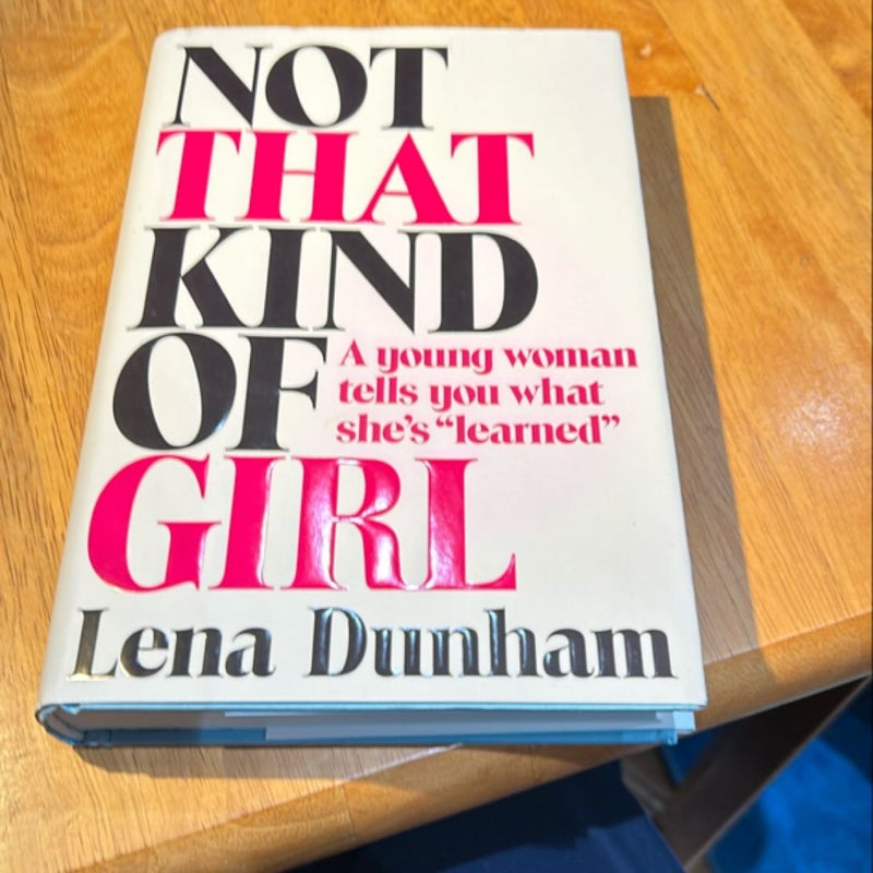 Not That Kind of Girl *  1st Ed/1st