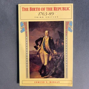 The Birth of the Republic, 1763-89