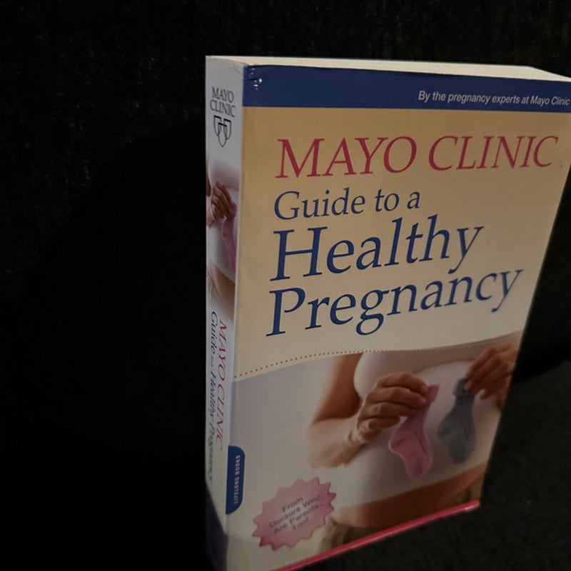 Mayo Clinic Guide to a Healthy Pregnancy