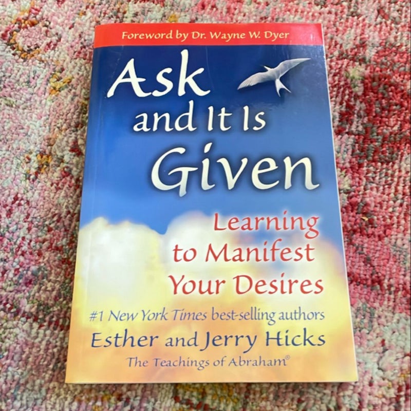 Ask and It Is Given