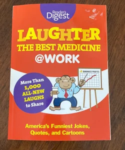 Laughter Is the Best Medicine: @Work