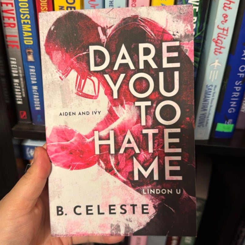 Dare You to Hate Me