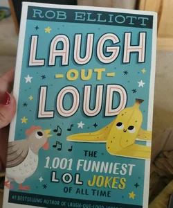 Laugh-Out-Loud: the 1,001 Funniest LOL Jokes of All Time