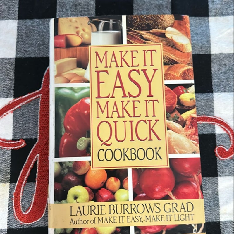 Make It Easy, Make It Quick Cookbook