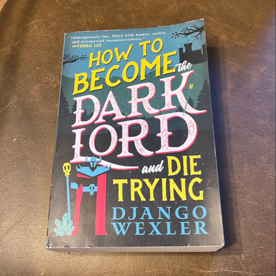 How to Become the Dark Lord and Die Trying