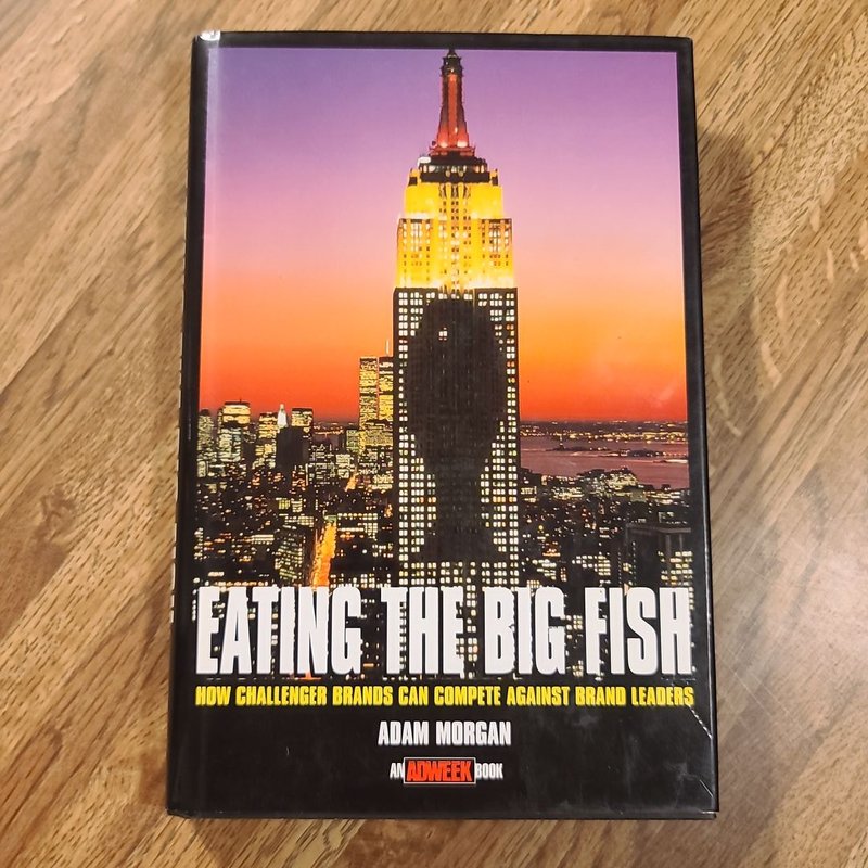 Eating the Big Fish by Adam Morgan