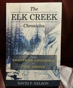 The Elk Creek Chronicles