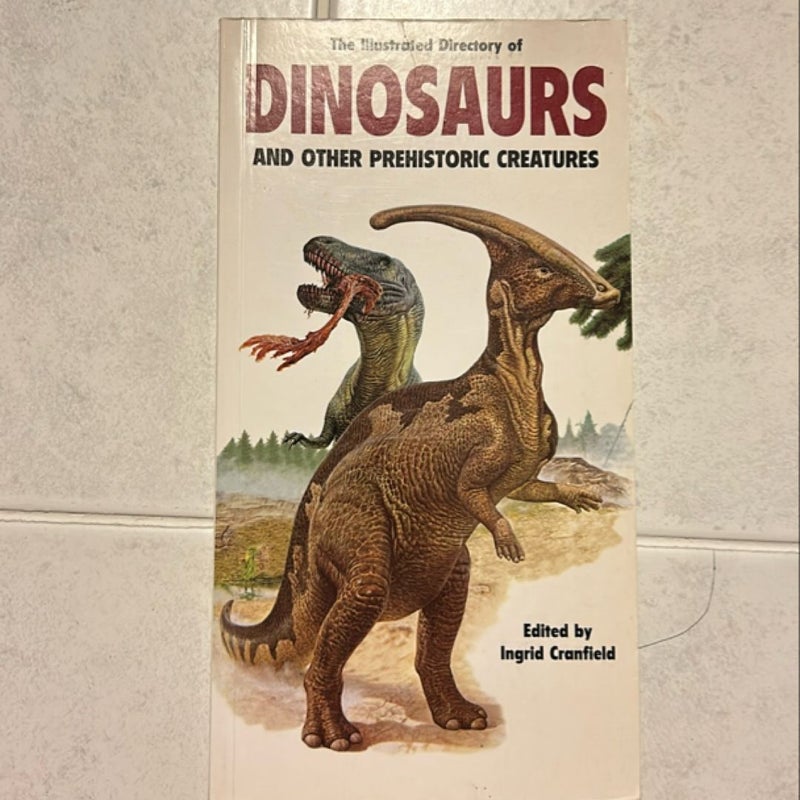 The Illustrated Directory of Dinosaurs and Other Prehistoric Creatures