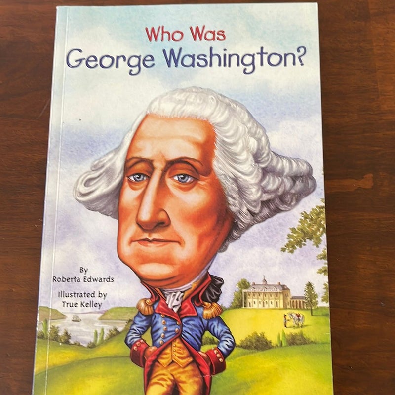 Who Was George Washington?