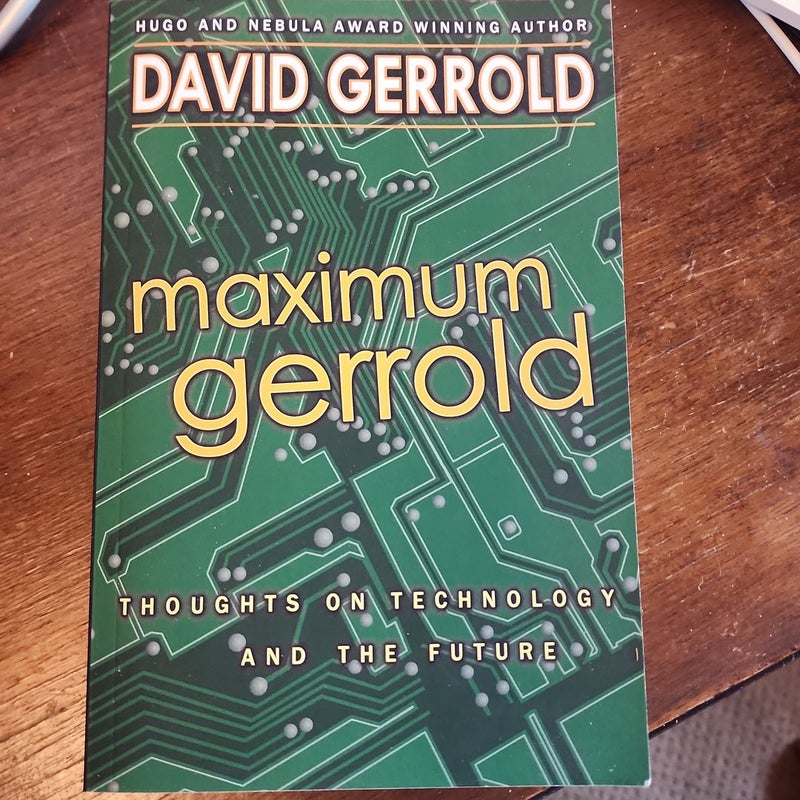 Maximum Gerrold: Thoughts on Technology and the Future