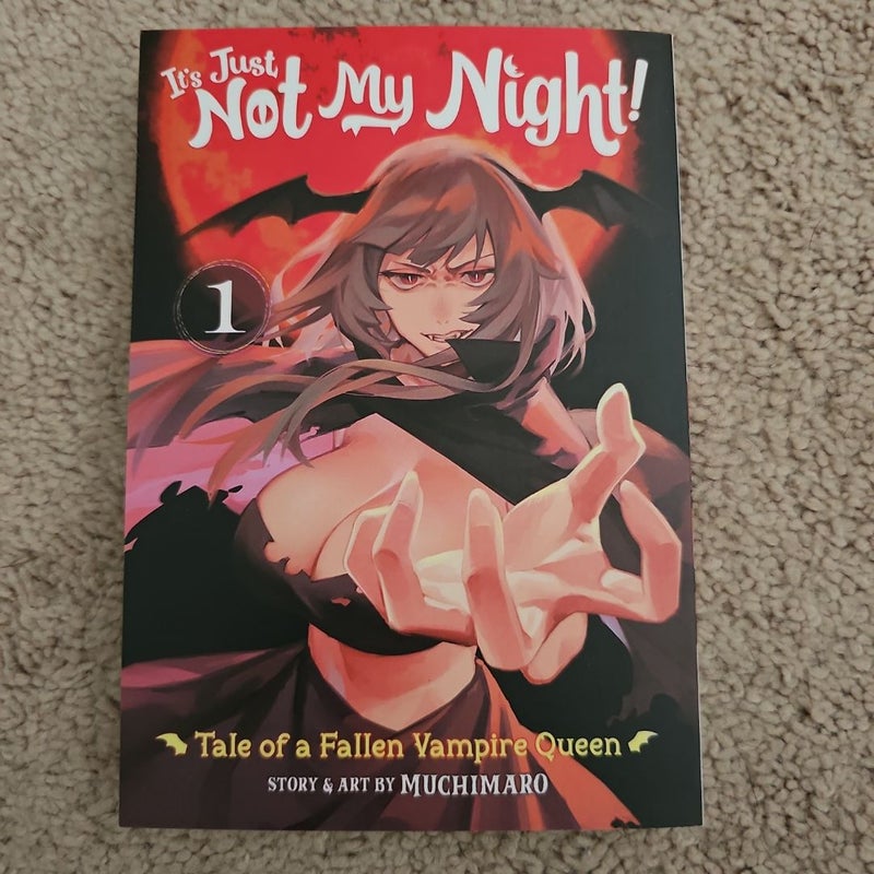 It's Just Not My Night! - Tale of a Fallen Vampire Queen Vol. 1