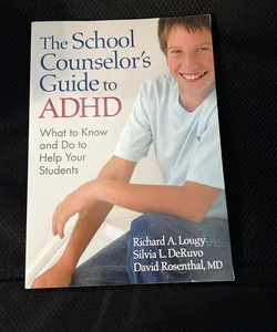 The School Counselor's Guide to ADHD