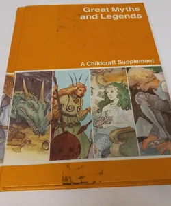 Great  Myths and Legends A Childcraft Supplement 