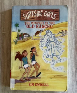 Surfside Girls: the Mystery at the Old Rancho