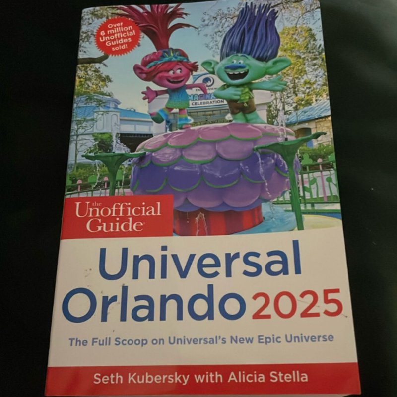 The Unofficial Guide to Universal Orlando 2025 by Seth Kubersky, Alicia ...