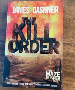 The Kill Order (Maze Runner, Book Four; Origin)