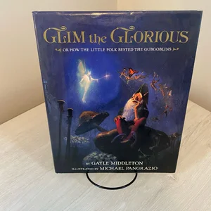 Glim the Glorious or How the Little Folk Bested the Gubgoblins