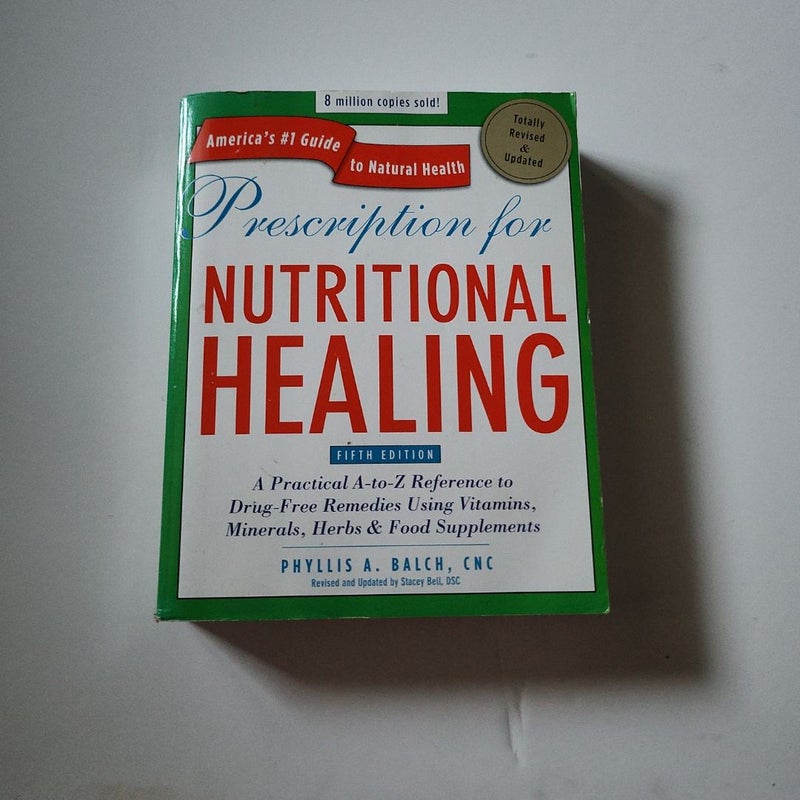 Prescription for Nutritional Healing, Fifth Edition