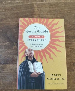 The Jesuit Guide to (Almost) Everything