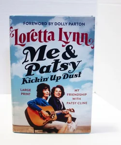 Me and Patsy Kickin' up Dust (LARGE PRINT EDITION)
