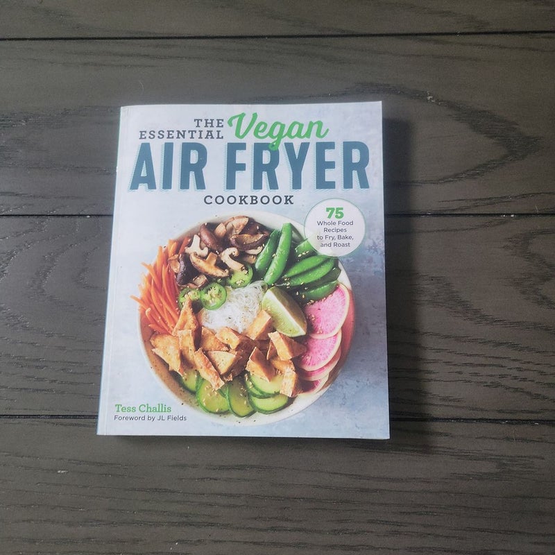 The Essential Vegan Air Fryer Cookbook