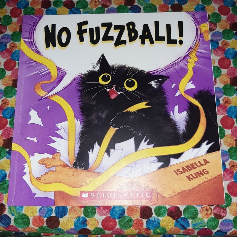 No Fuzzball!