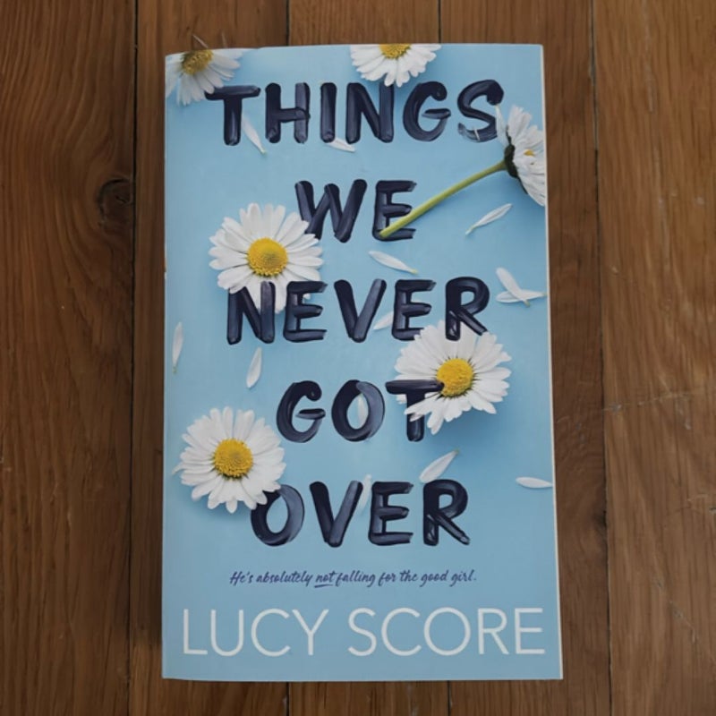 Things We Never Got Over