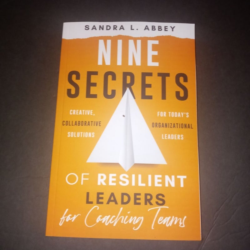 Nine Secrets of Resilient Leaders for Couching Teams