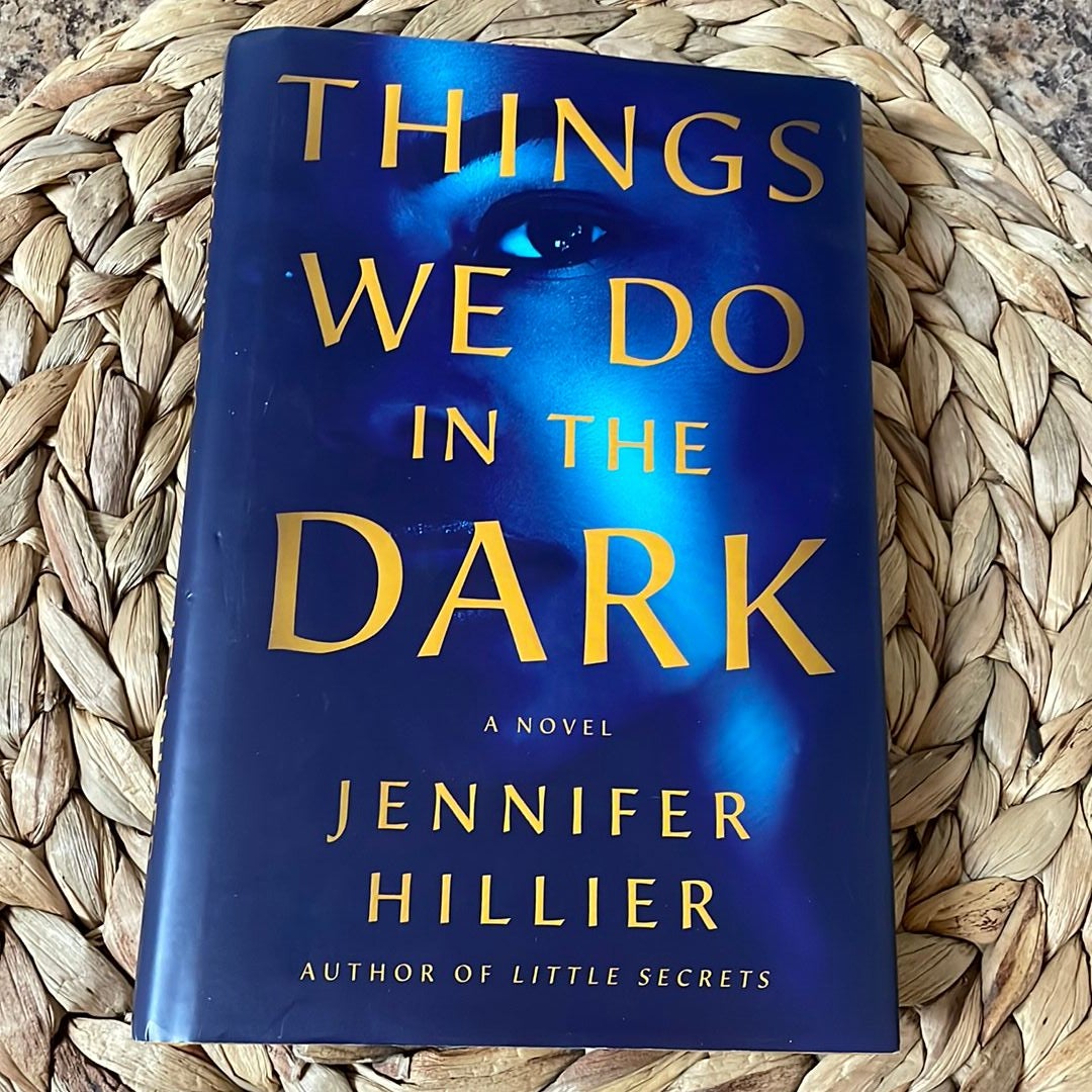 Things We Do in the Dark by Jennifer Hillier, Hardcover | Pangobooks