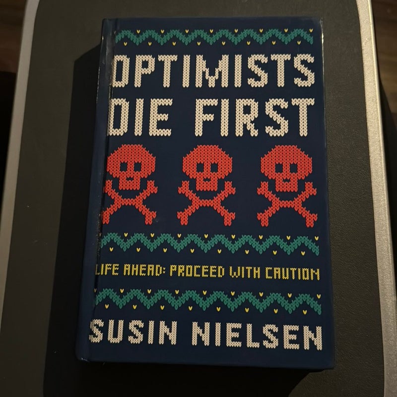 Optimists Die First