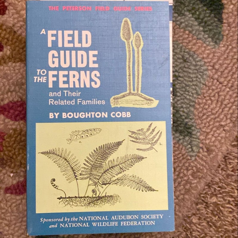 A Field Guide to Ferns and Their Related Families