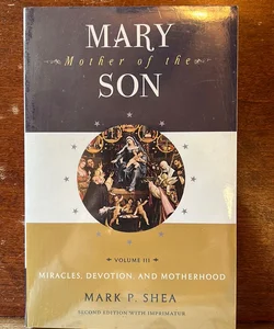 Mary, Mother of the Son: Volume Three