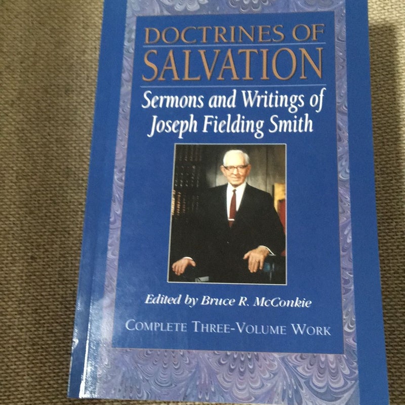 Doctrines of Salvation Sermons and writings of Joseph Fielding Smith