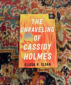 The Unraveling Of Cassidy Holmes By Elissa R. Sloan 2020 Hardcover BOTM VG