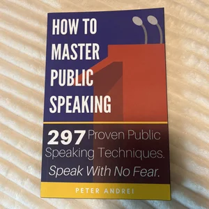 How to Master Public Speaking