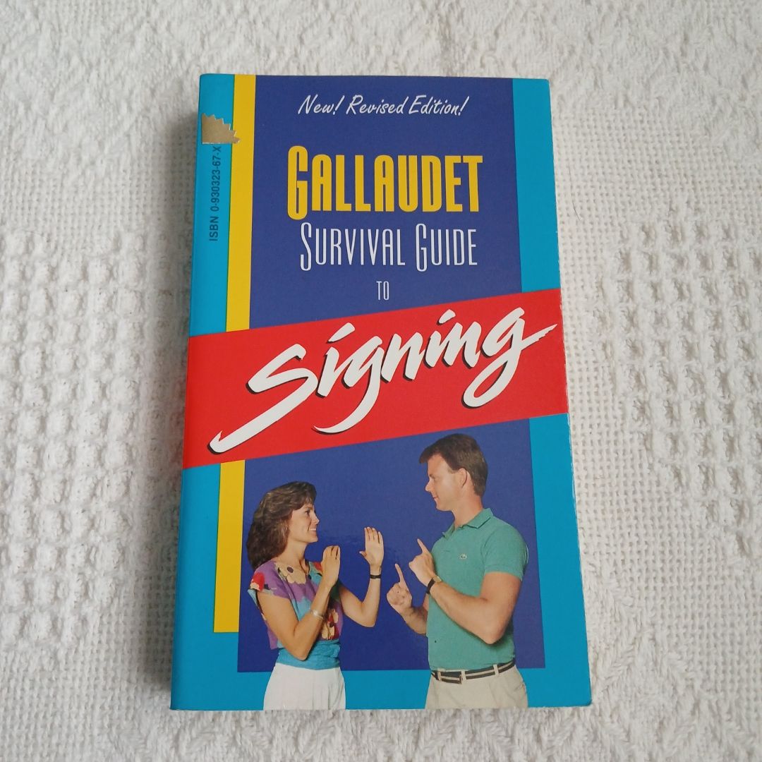 Gallaudet Survival Guide to Signing