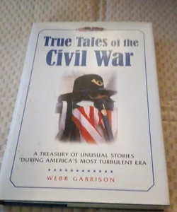 True Tales of the Civil War