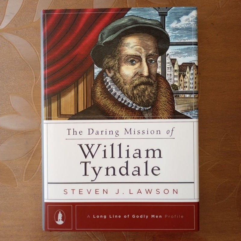 The Daring Mission of William Tyndale