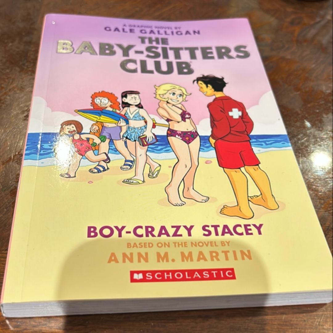 Boy-Crazy Stacey: a Graphic Novel (the Baby-Sitters Club #7)