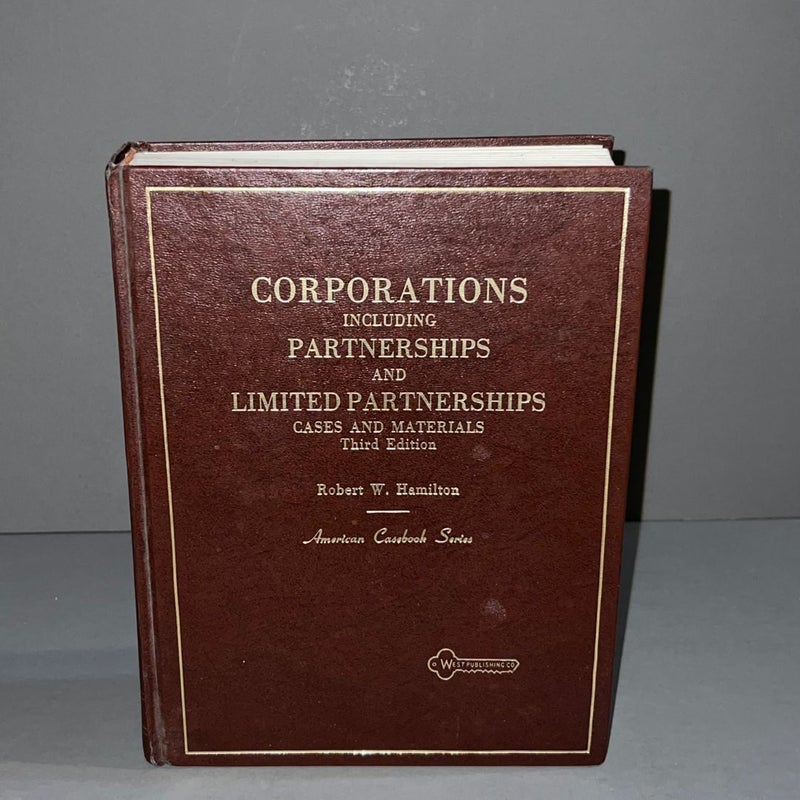 Corporations, Cases on, - Including Partnerships and Limited Partnerships