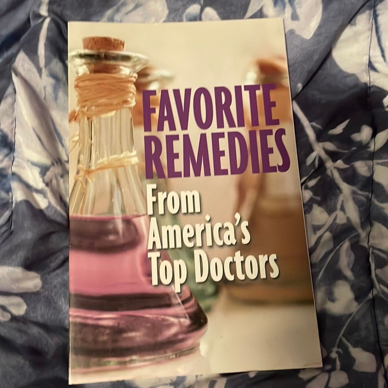 Favorite Remedies from America’s Top Doctors 