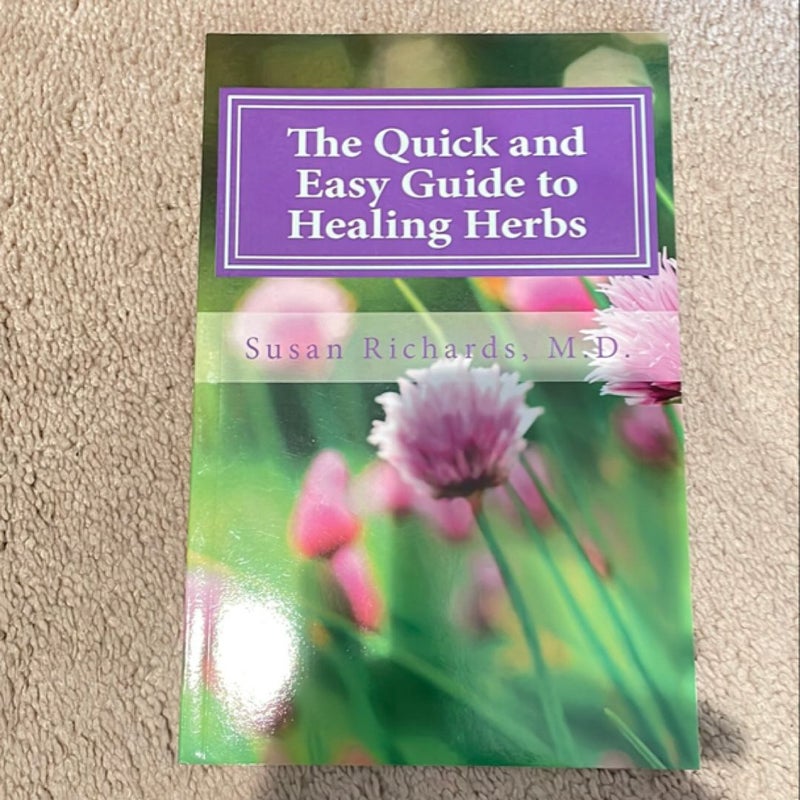 The Quick and Easy Guide to Healing Herbs